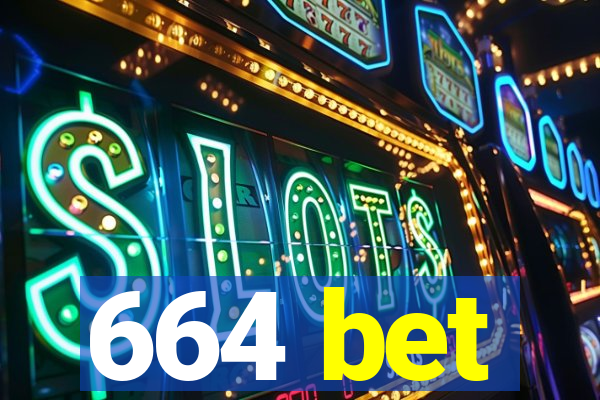 664 bet